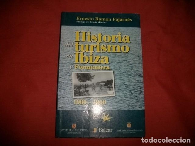 Libros de segunda mano: HISTORIA DEL TURISMO EN IBIZA Y FORMENTERA (1900-2000) - ERNESTO RAM&Oacute;N FAJARN&Eacute;S