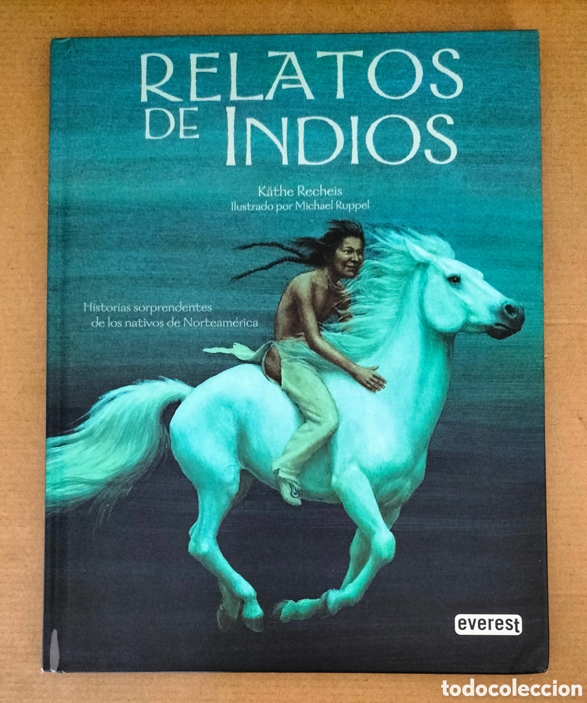 Libros de segunda mano: Relatos de Indios. K&auml;the Recheis. Michael Ruppel. Editorial everest. Libro - Foto 1