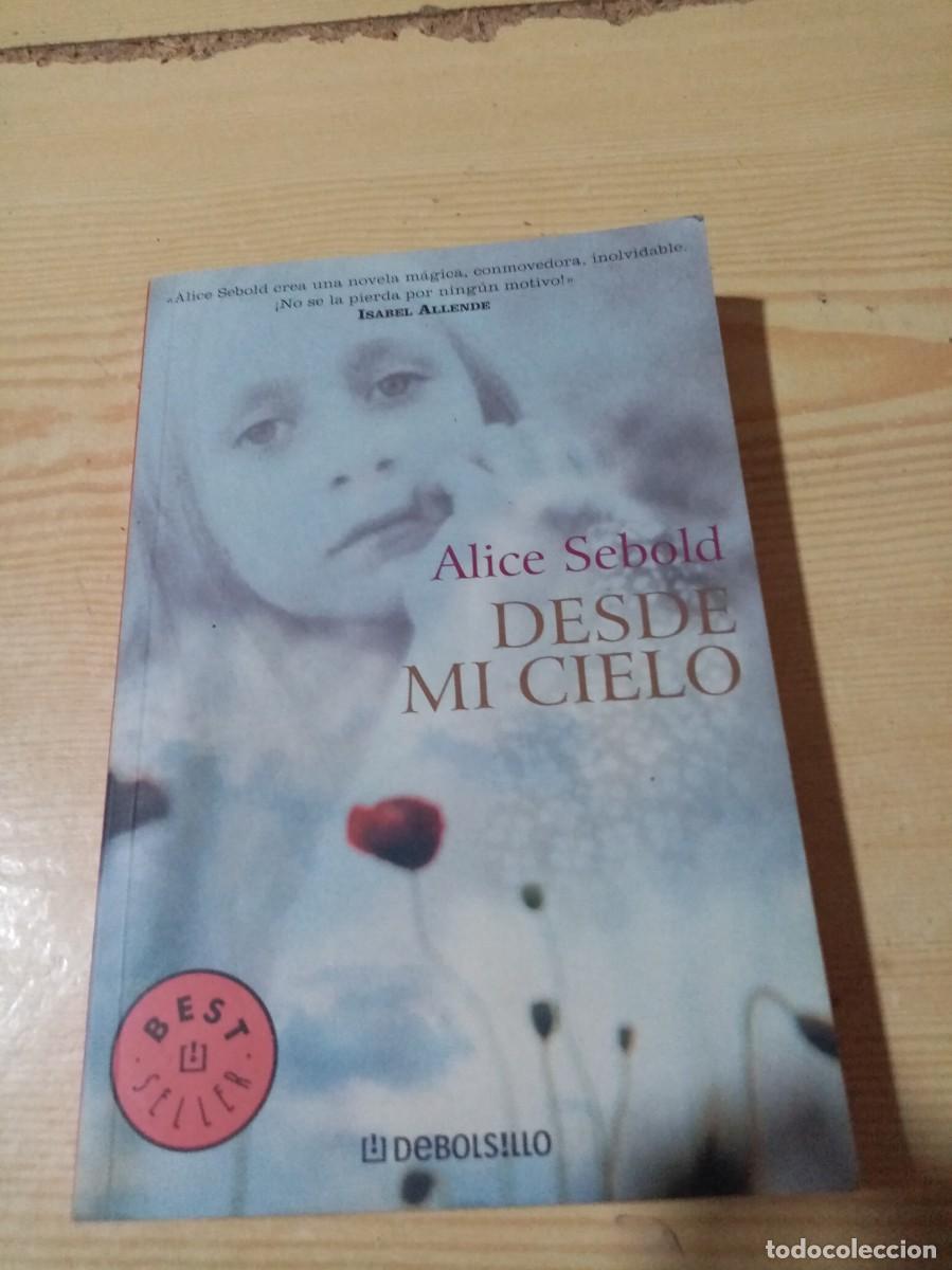 Libros de segunda mano: DESDE MI CIELO. ALICE SEBOLD. EST4B2 - Foto 1