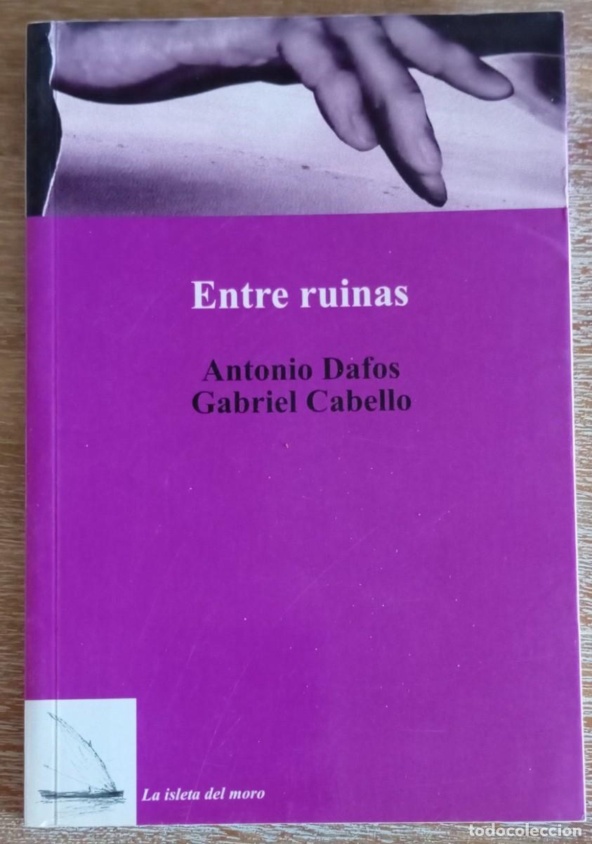 Libros de segunda mano: ENTRE RUINAS - ANTONIO DAFOS - Foto 1