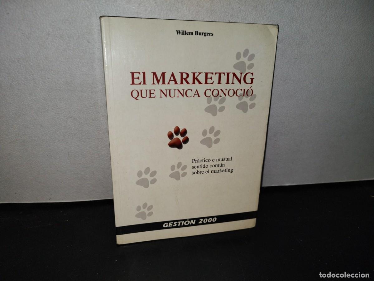 Second hand books: 87- EL MARKETING QUE NUNCA CONOCI&Oacute; - WILLEM BURGERS