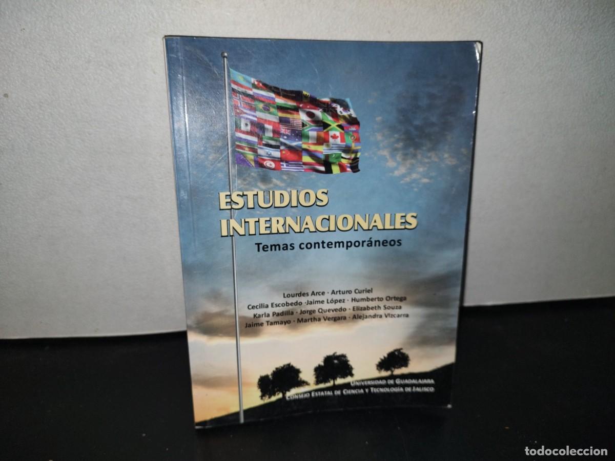 Libri di seconda mano: 87- ESTUDIOS INTERNACIONALES. TEMAS CONTEMPOR&Aacute;NEOS - LOURDES ARCE, ARTURO URIEL... - 2011