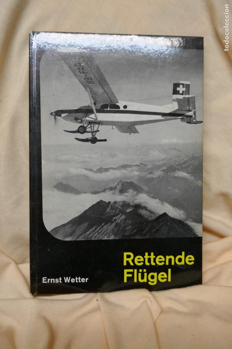 Libros de segunda mano: RETTENDE FL&Uuml;GEL - ERNEST WETTER (EN ALEM&Aacute;N) - Foto 1