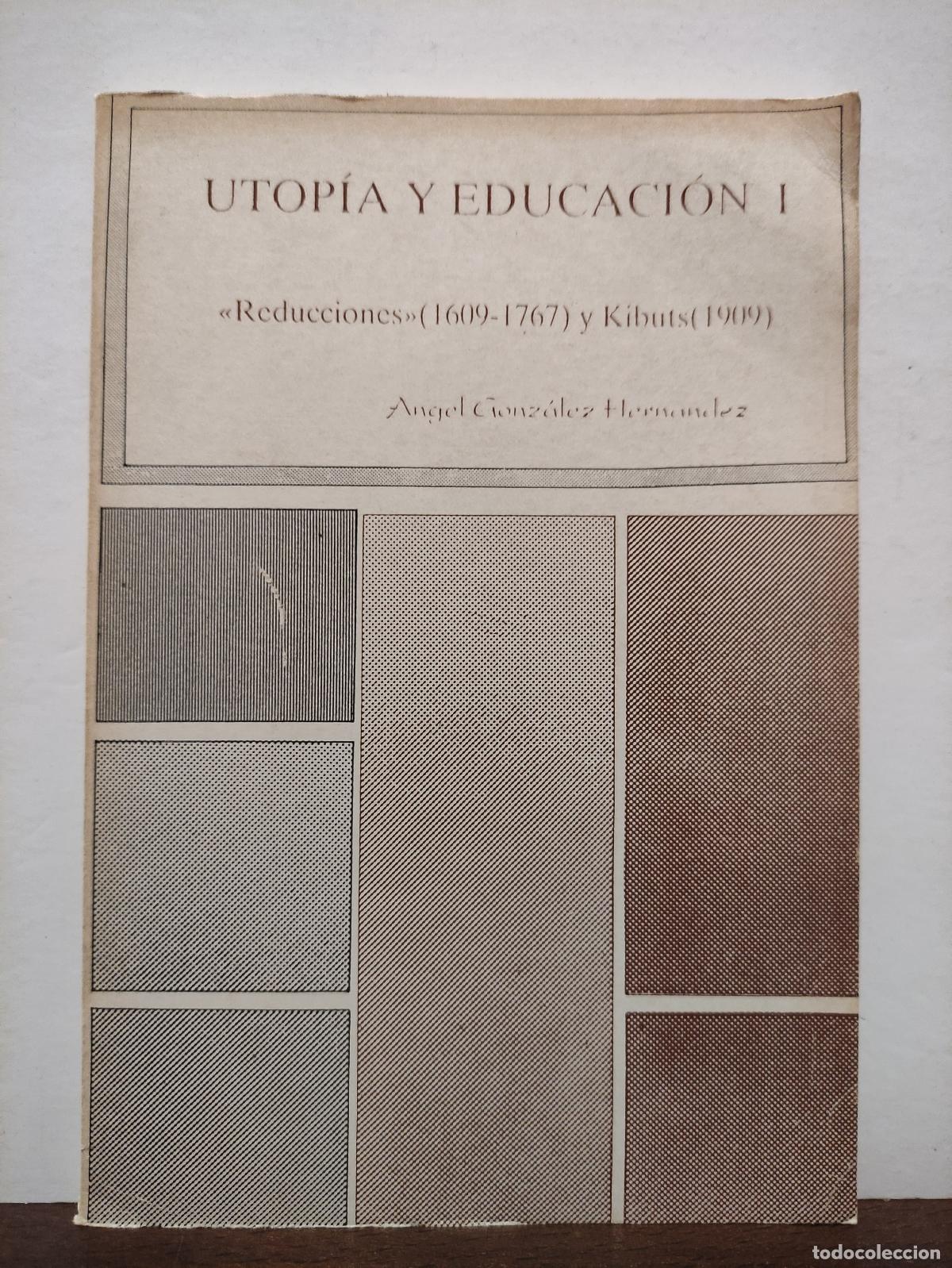 Livres d'occasion: UTOPIA Y EDUCACION I - ANGEL GOMZALEZ HERNANDEZ
