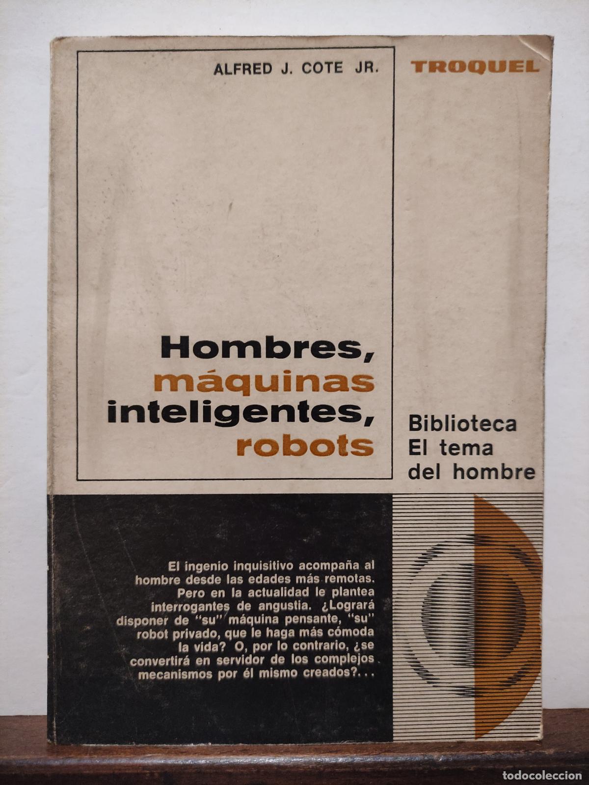 Livres d'occasion: HOMBRES MAQUINAS INTELIGENTES ROBOTS - ALFRED J. COTE JR.