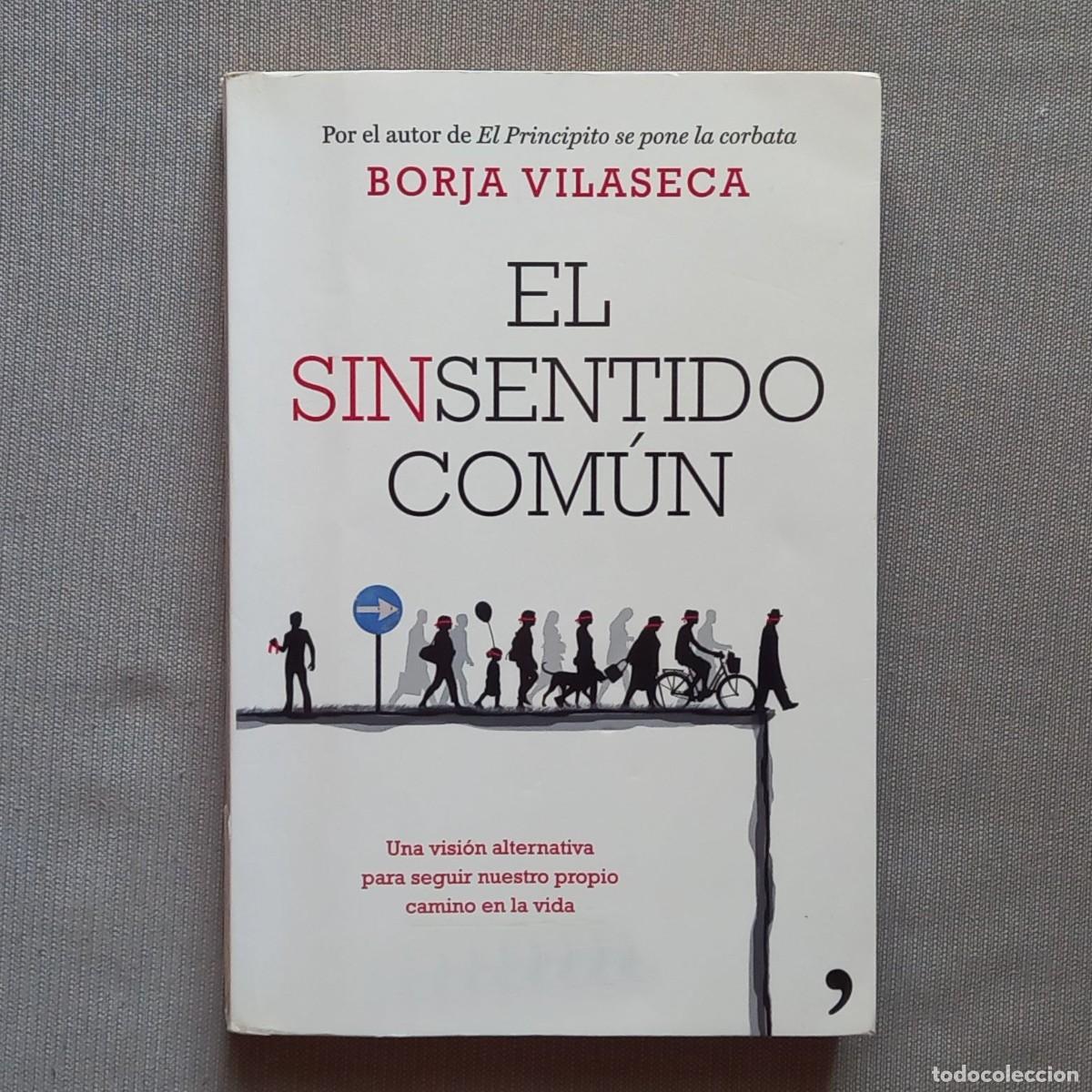 Libros de segunda mano: EL SINSENTIDO COM&Uacute;N - BORJA VILASECA - Foto 1