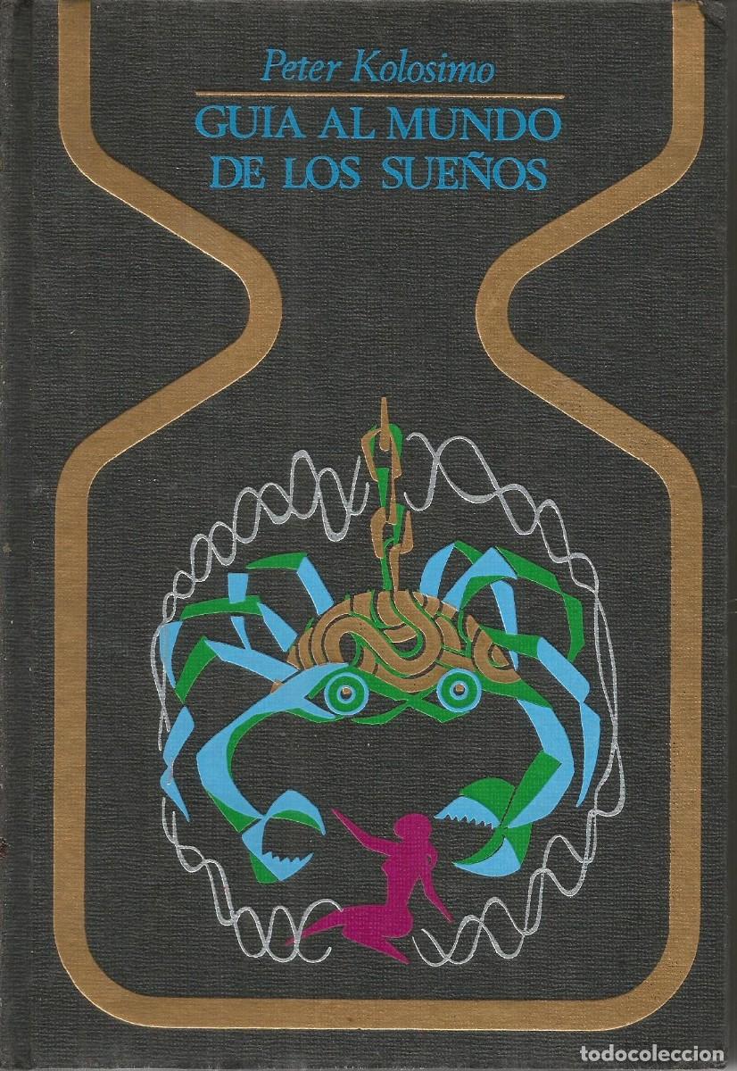 Libros de segunda mano: Gu&iacute;a al mundo de los sue&ntilde;os. Peter Kolosimo - Foto 1