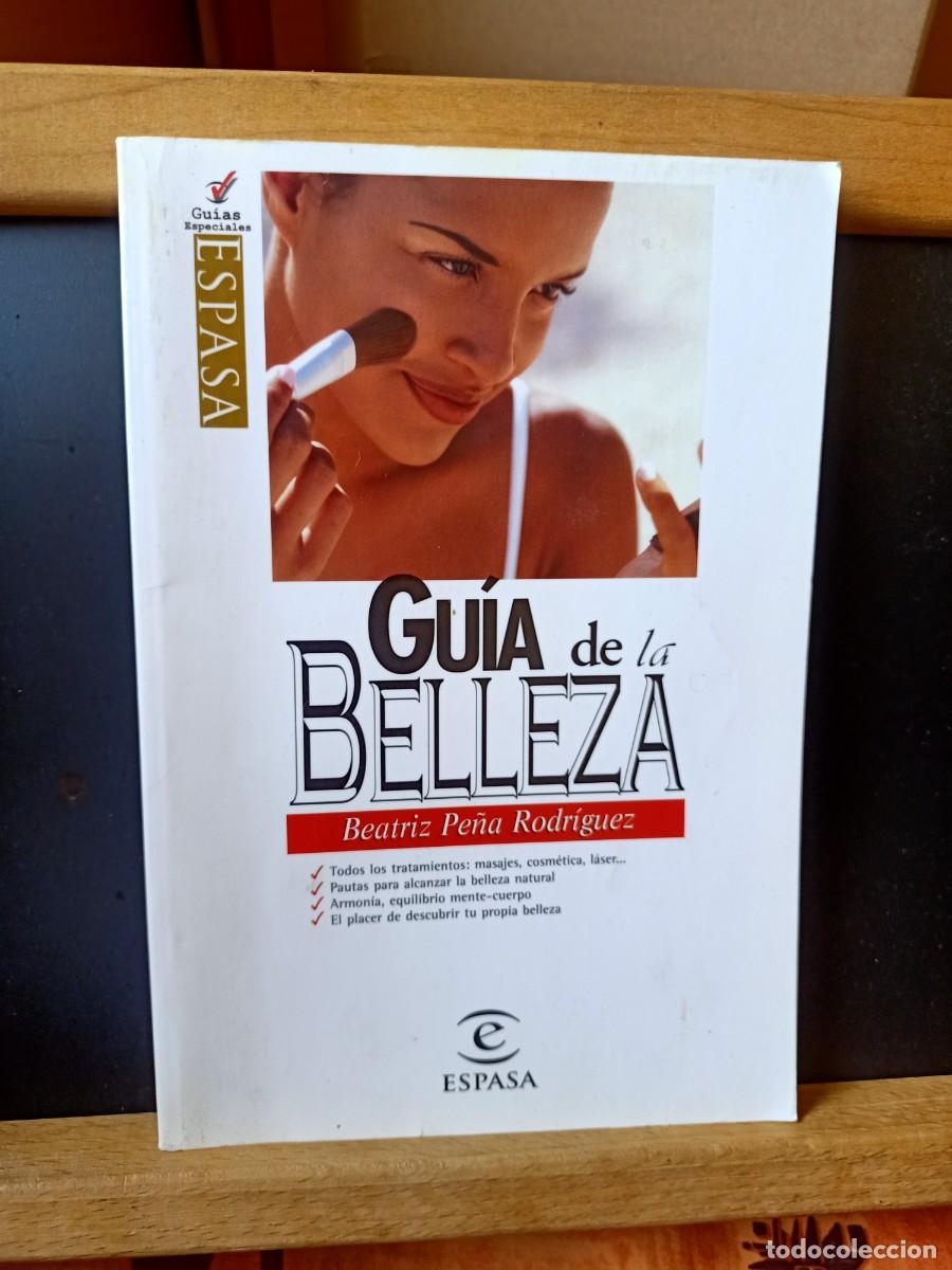 Libros de segunda mano: GU&Iacute;A DE LA BELLEZA. BEATRIZ PE&Ntilde;A RODR&Iacute;GUEZ. ESPASA. 1999 - Foto 1