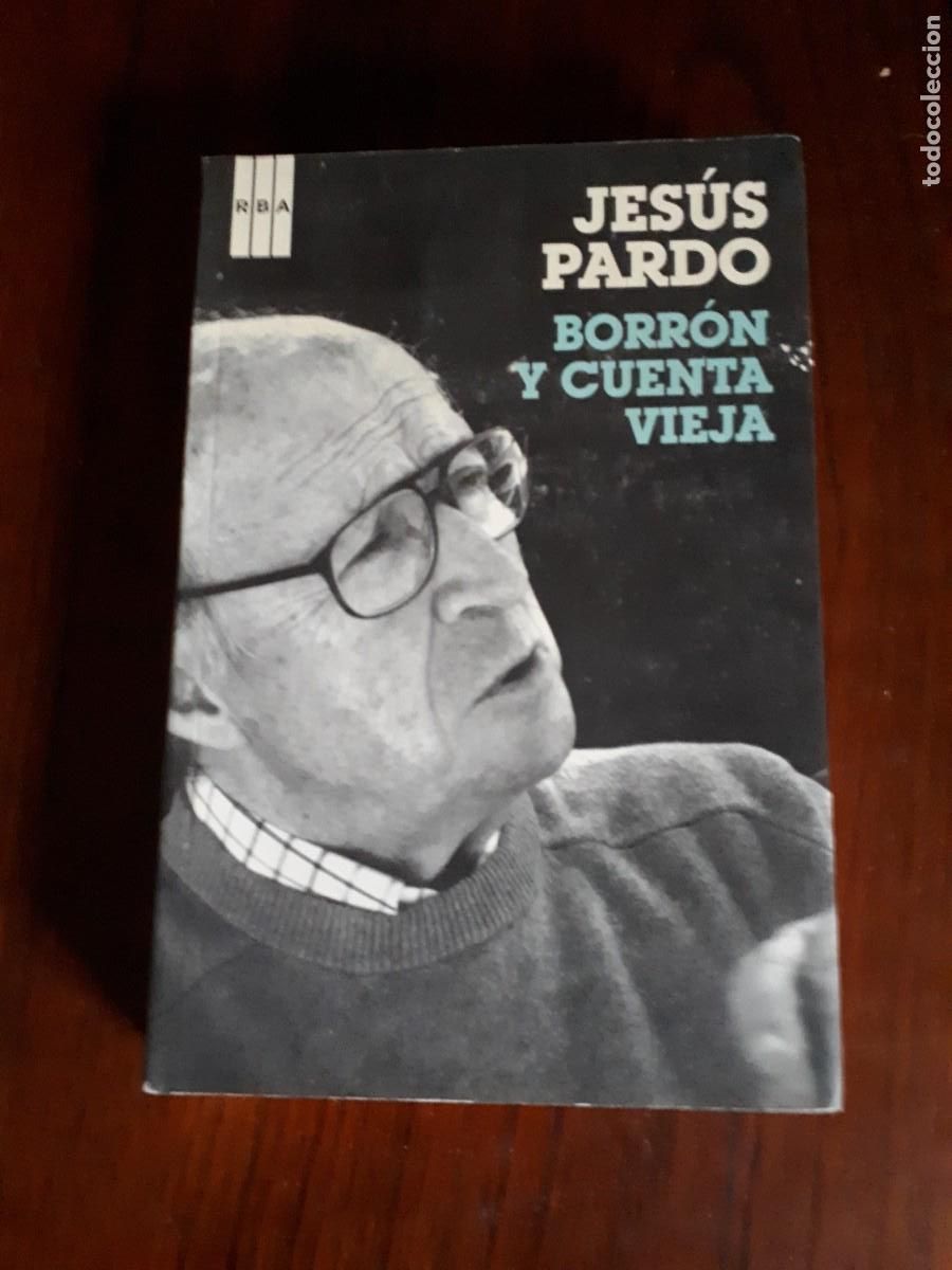Libros de segunda mano: BORR&Oacute;N Y CUENTA VIEJA .- JESUS PARDO. - Foto 1