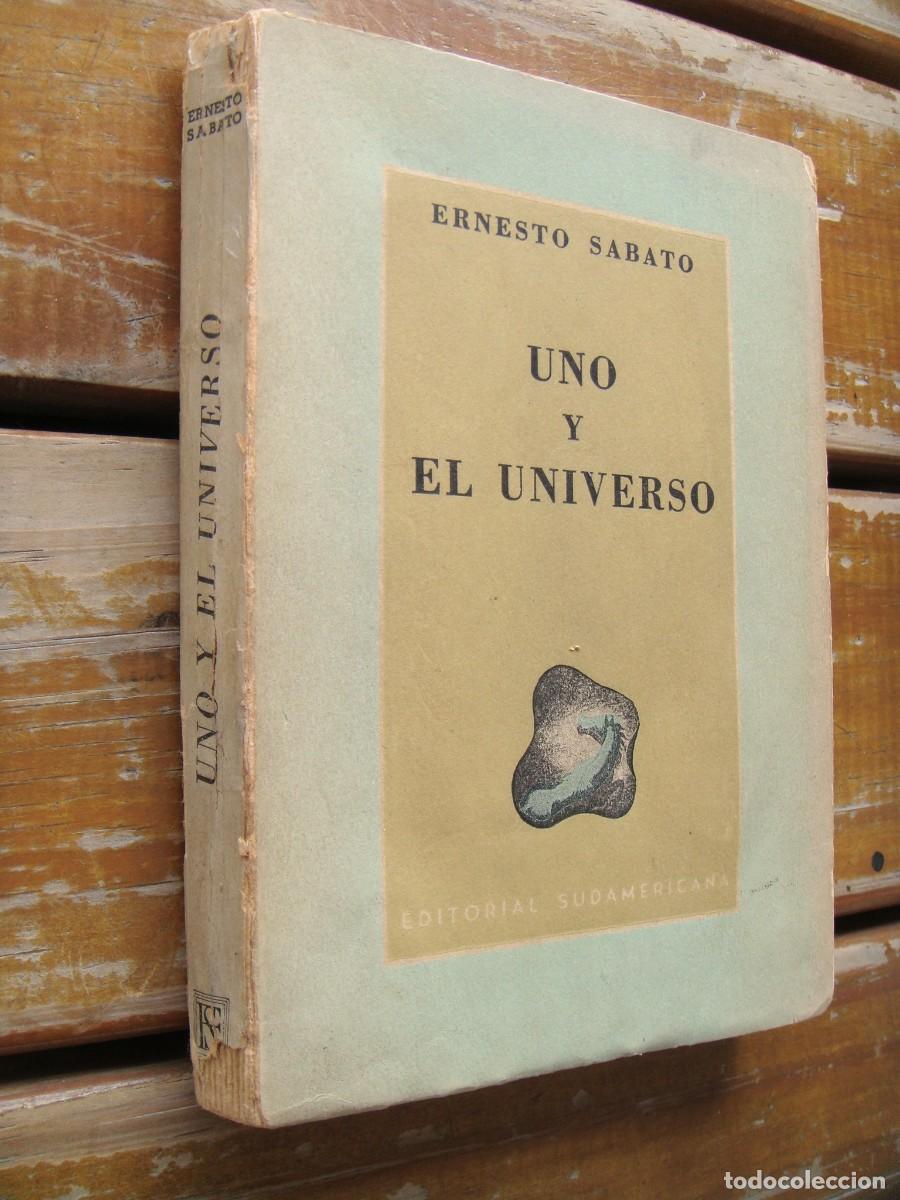 Libros de segunda mano: Ernesto S&aacute;bato: UNO Y EL UNIVERSO. Primera edicion - Foto 2
