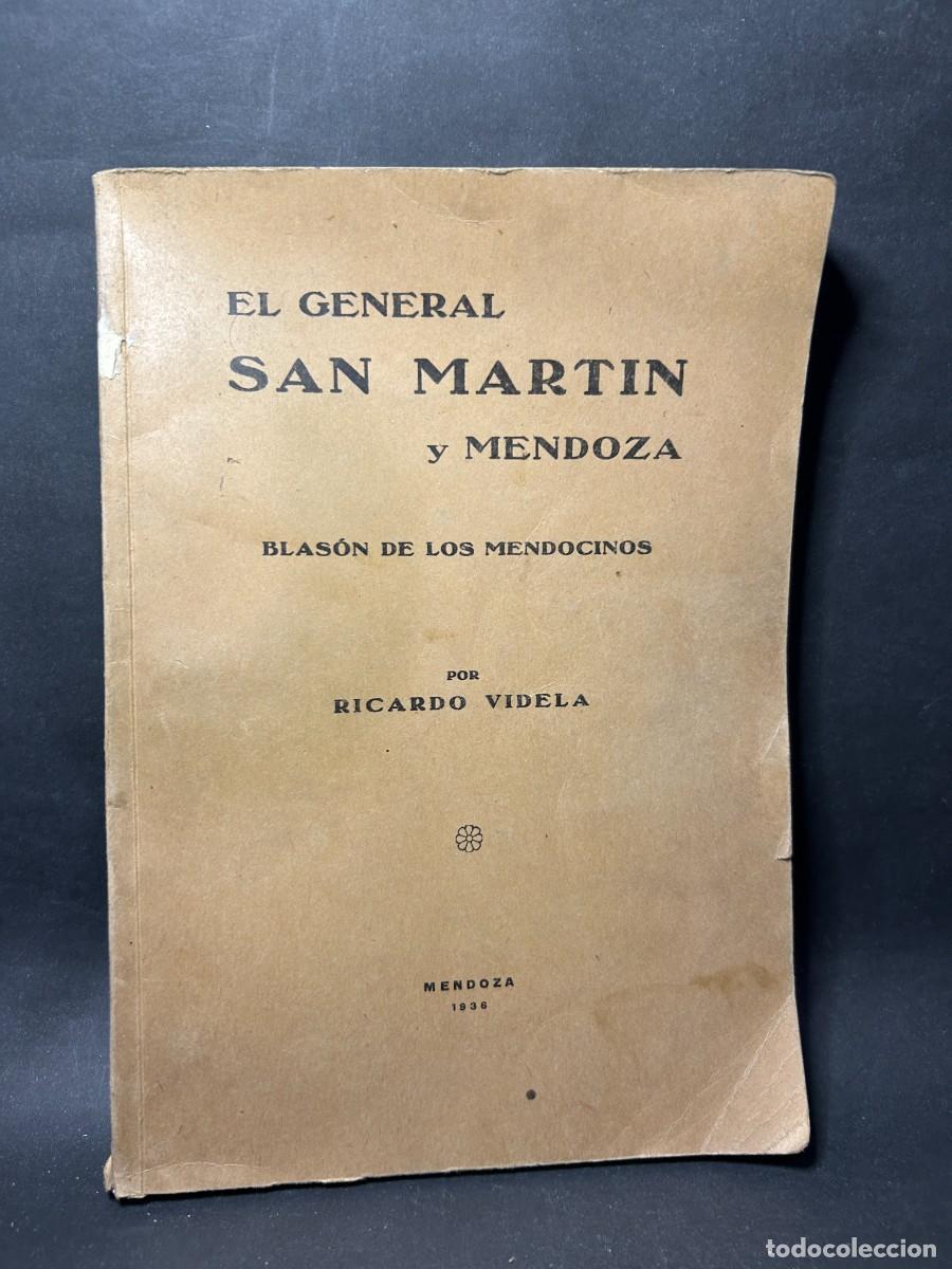 Gebrauchte B&uuml;cher: RICARDO VIDELA - EL GENERAL SAN MARTIN Y MENDOZA, BLAS&Oacute;N DE LOS MENDOCINOS - PRIMERA EDICI&Oacute;N - 1936