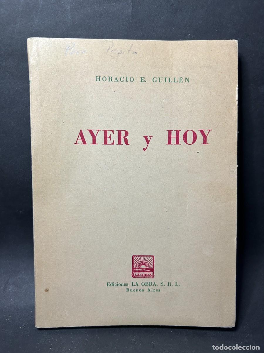 Libros de segunda mano: HORACIO E. GUILLEN - AYER Y HOY - PRIMERA EDICI&Oacute;N - 1954 - Foto 1