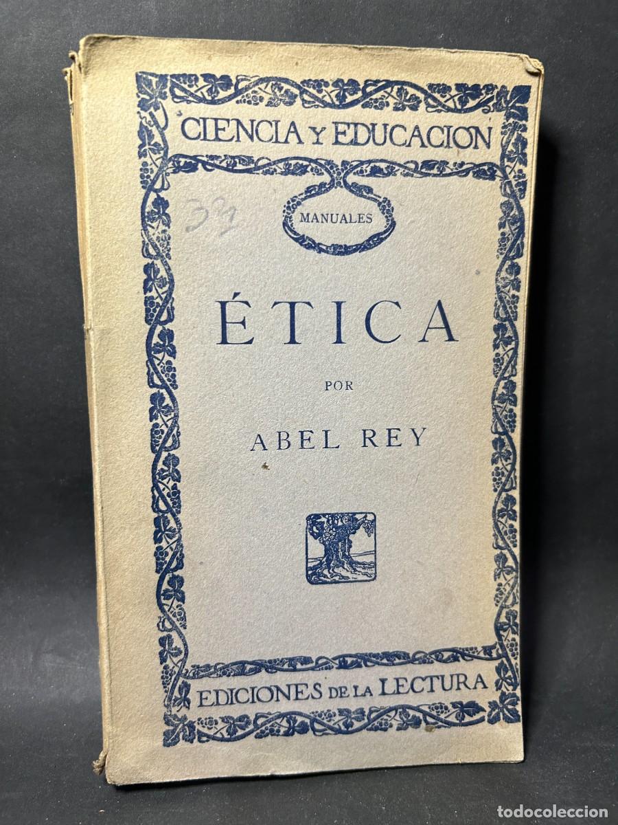 Libros de segunda mano: ABEL REY - &Eacute;TICA - PRIMERA EDICI&Oacute;N EN ESPA&Ntilde;OL - Foto 1