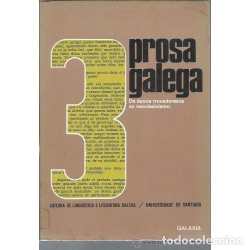 Gebrauchte B&uuml;cher: Prosa Galega 3. Da Epoca Trovadoresca Ao Neoclasicismo - Catedra de Ling&uuml;istica e Literatura Galega