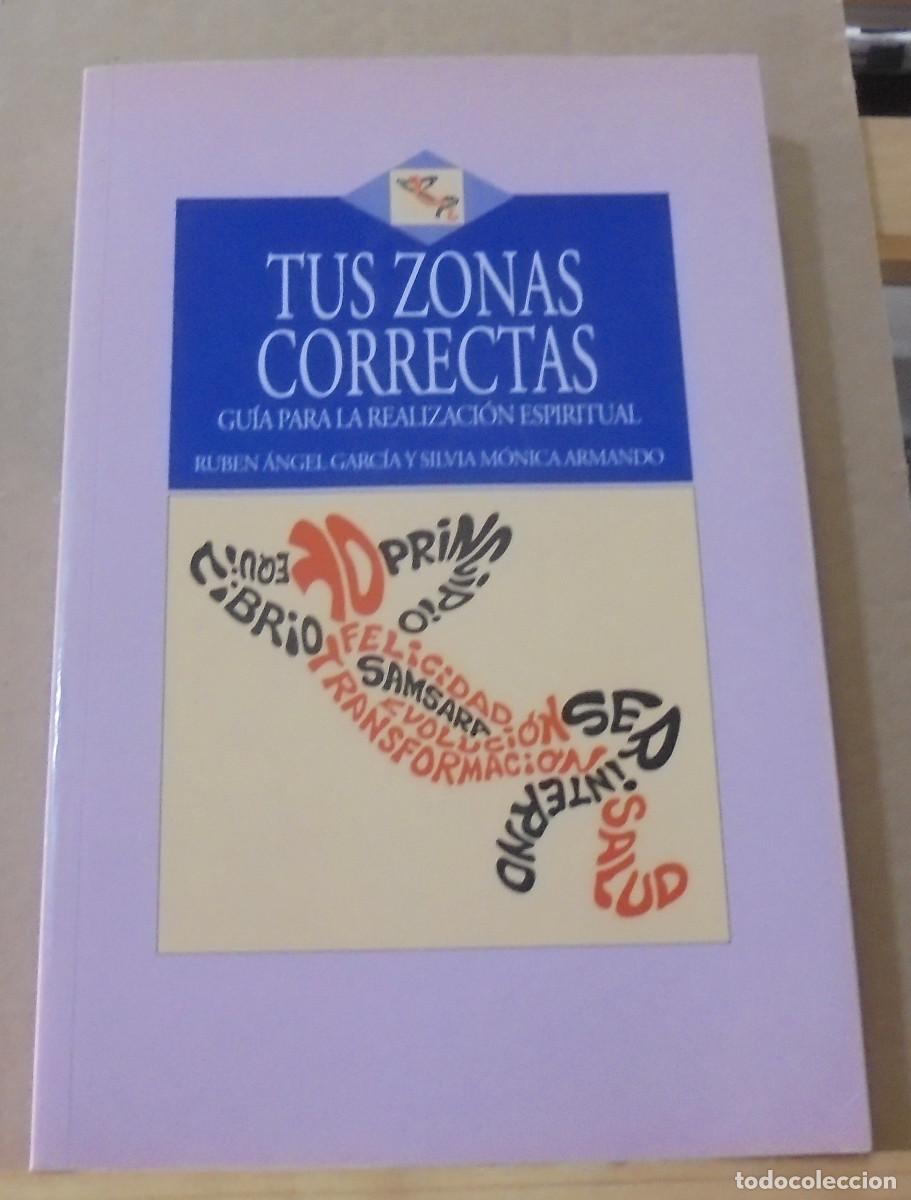 Livres d'occasion: Tus zonas correctas, gu&iacute;a para la realizaci&oacute;n espiritual. Ruben Angel Garcia, Silvia M&oacute;nica Armando