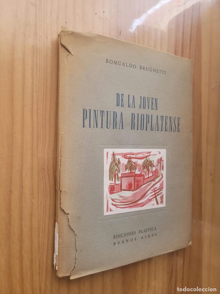 Libros de segunda mano: De la joven pintura Rioplatense - BRUGHETTI, ROMUALDO (DEDICADO Y FIRMADO POR EL AUTOR)
