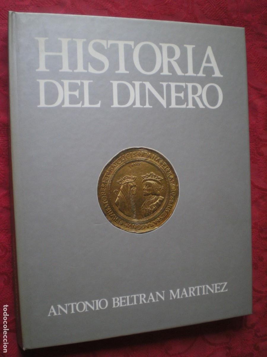 Libros de segunda mano: HISTORIA DEL DINERO. ANTONIO BELTR&Aacute;N MART&Iacute;NEZ. - Foto 1