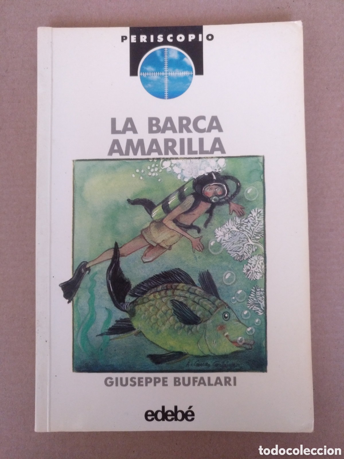 Libros de segunda mano: La barca amarilla. Giuseppe Bufalari. Periscopio 2. Edeb&eacute;, 1991. Libro - Foto 1