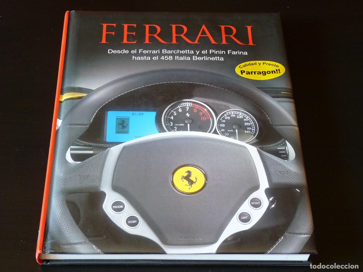 Libros de segunda mano: Ferrari, desde el Ferrari Barchetta y el Pinin Farina hasta el 458 Italia Berlinetta - Parragon