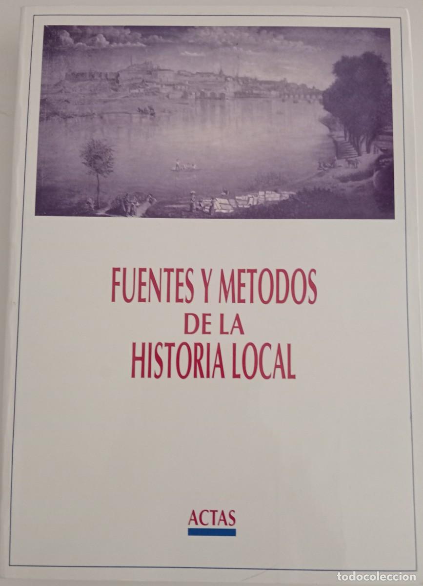 Libros de segunda mano: FUENTES Y M&Eacute;TODOS DE LA HISTORIA LOCAL. ACTAS. - Foto 1