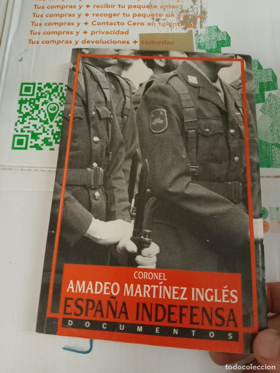 Libros de segunda mano: TOP-03 LIBRO CORONEL AMADEO MART&Iacute;NEZ INGL&Eacute;S - ESPA&Ntilde;A INDEFENSA - Foto 1