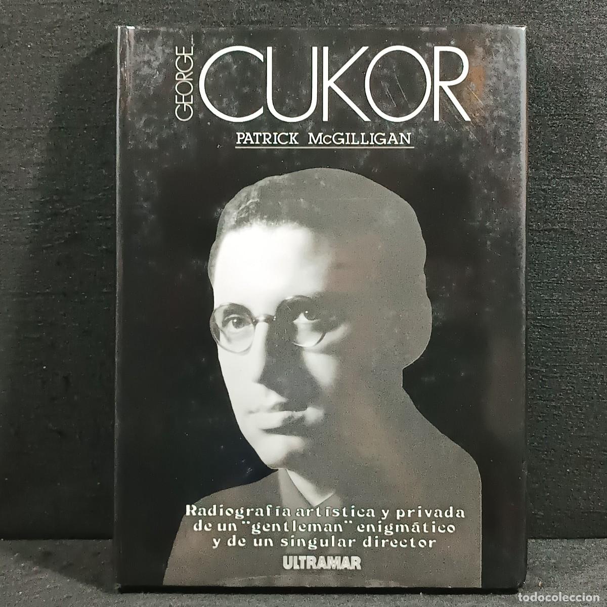 Libros de segunda mano: GEORGE CUKOR - PATRICK MC. GILLIGAN - ULTRAMAR / 5 - Foto 1