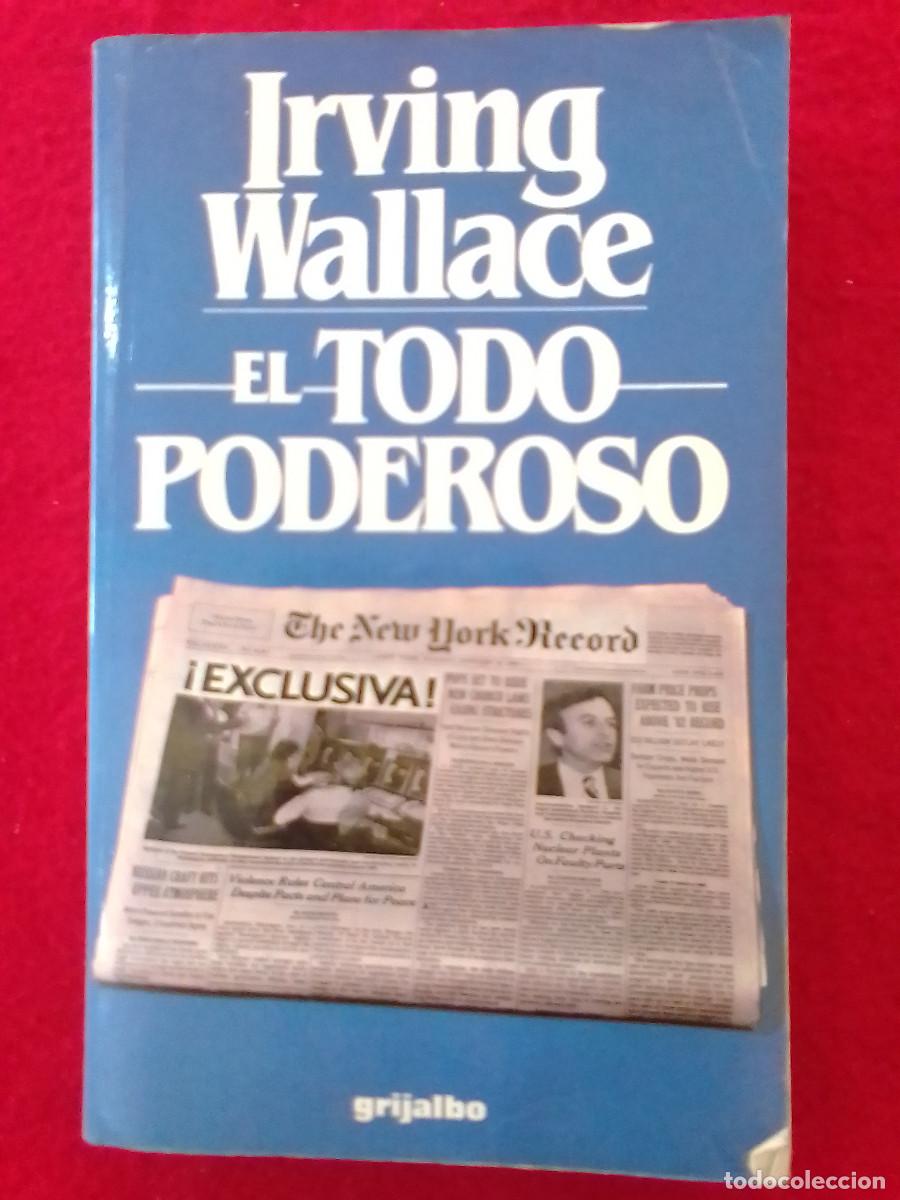 Libros de segunda mano: El todo poderoso - Irving Wallace - Ediciones Grijalbo S.A. 1985 - Foto 1