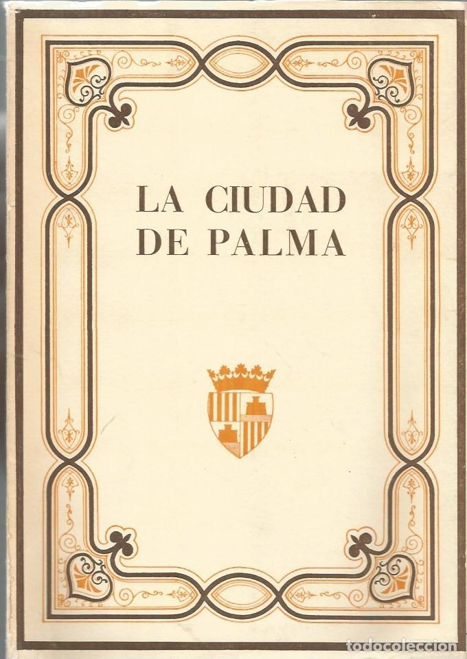 Libros de segunda mano: LA CIUDAD DE PALMA-FACSIMIL 1984-ARCHIDUQUE LUIS SALVADOR