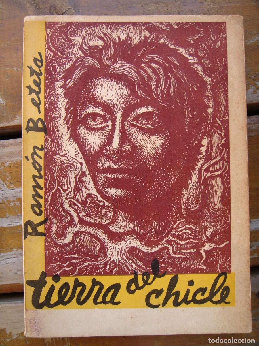 Libri di seconda mano: Ram&oacute;n Beteta: TIERRA DE CHICLE. M&eacute;xico. DAPP. 1937. 80p. 7h. R&uacute;stica. Primera edici&oacute;n. Portada de Le