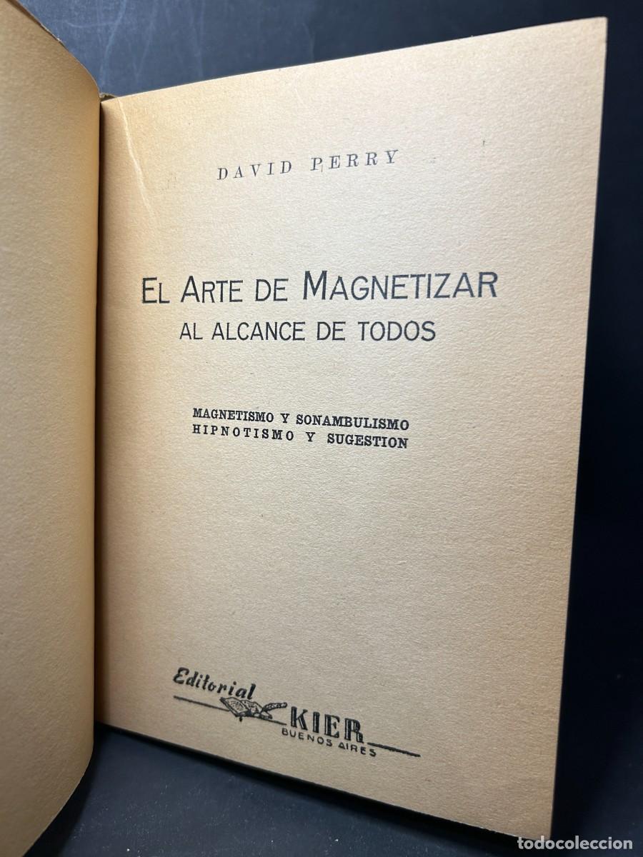 Libros de segunda mano: DAVID PERRY - EL ARTE DE MAGNETIZAR - 1946 - Foto 3