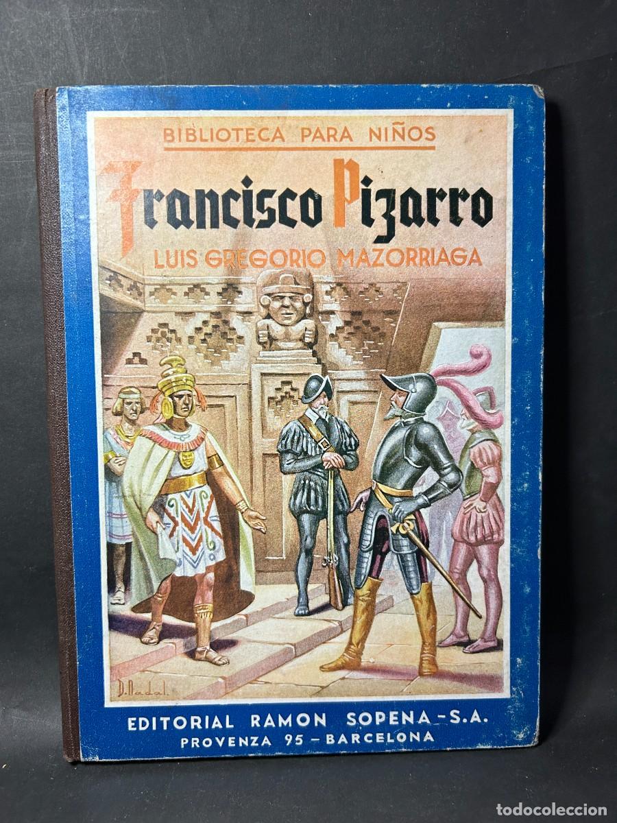 Libros de segunda mano: LUIS G. MAZORRIAGA - FRANCISCO PIZARRO - 1948 - Foto 1