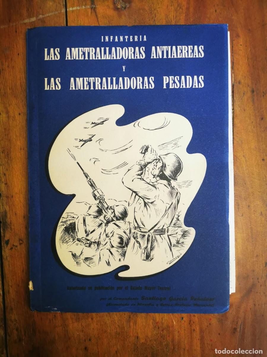 Second hand books: GARC&Iacute;A PE&Ntilde;ALVER, Santiago. Infanter&iacute;a: Las ametralladoras antia&eacute;reas y las ametralladoras pesadas