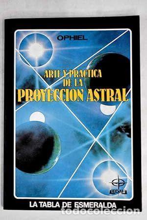 Libros de segunda mano: ARTE Y PR&Aacute;CTICA DE LA PROYECCI&Oacute;N ASTRAL - OPHIEL - Foto 1