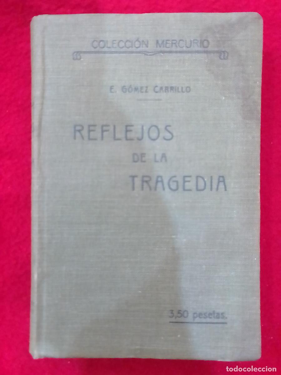 Libros de segunda mano: Reflejos de la Tragedia - Enrique G&oacute;mez Carrillo - Biblioteca Selecta Universal. - Foto 1