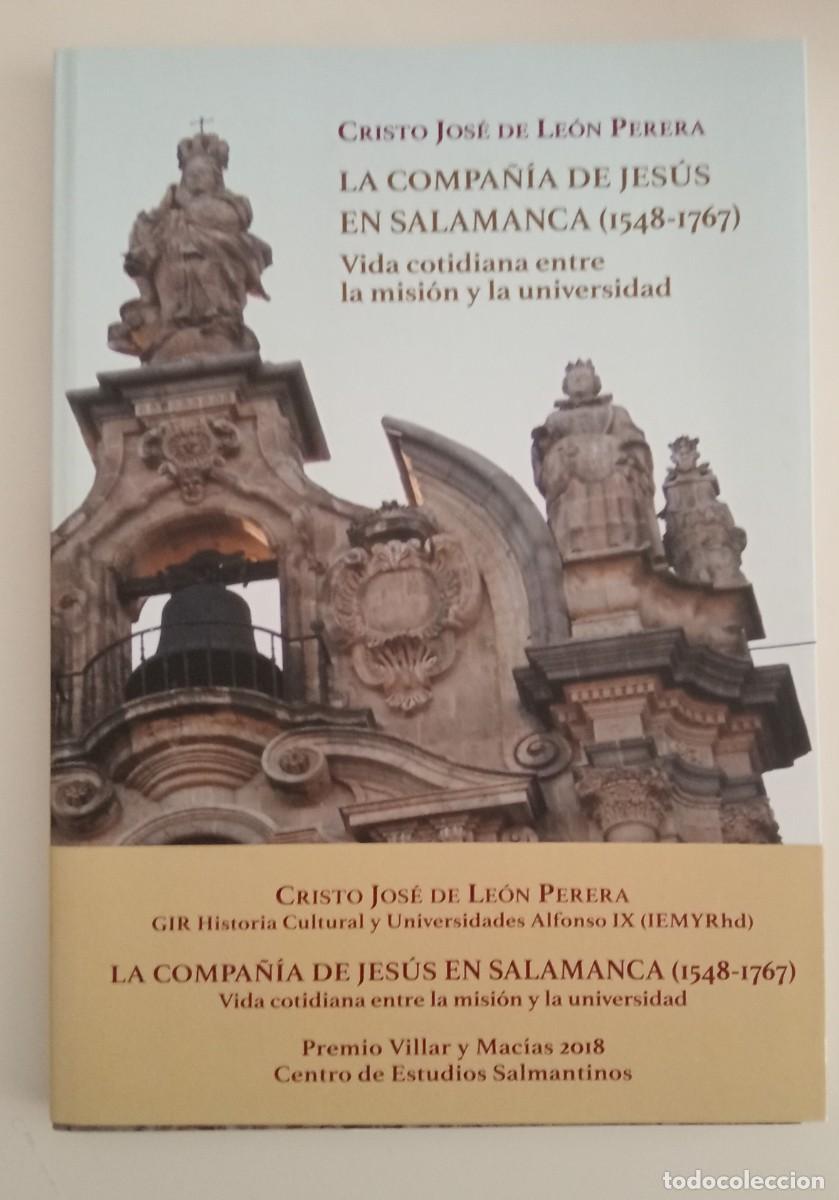 Libros de segunda mano: LA COMPA&Ntilde;&Iacute;A DE JES&Uacute;S EN SALAMANCA (1548-1767) CRISTO JOS&Eacute; DE LEON PERERA