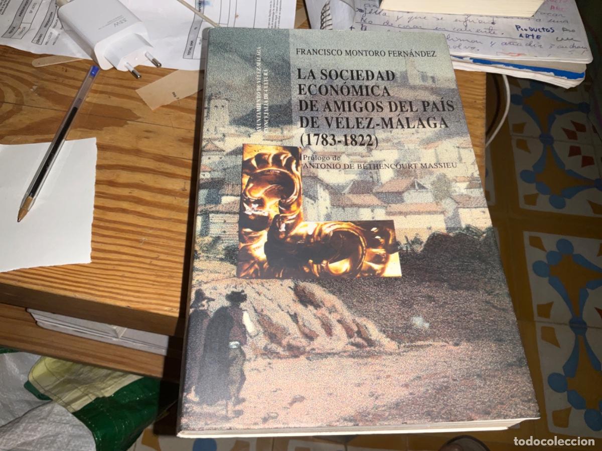 Second hand books: La sociedad econ&oacute;mica de amigos del pa&iacute;s de V&eacute;lez-M&aacute;laga (1783-1822)Francisco Montoro Fern&aacute;ndez,