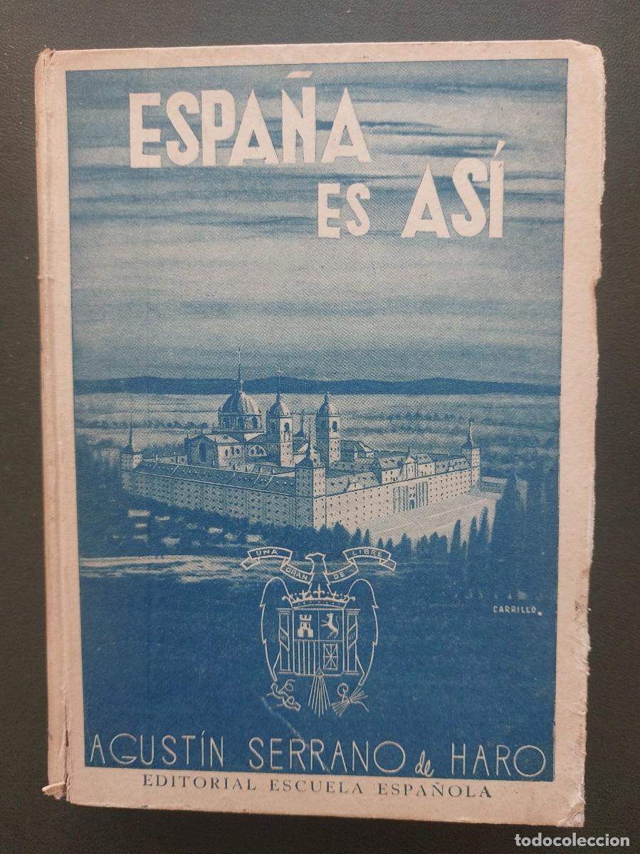 Libros de segunda mano: Espa&ntilde;a es as&iacute; - Agustin Serrano de Haro - 1940 - Foto 1
