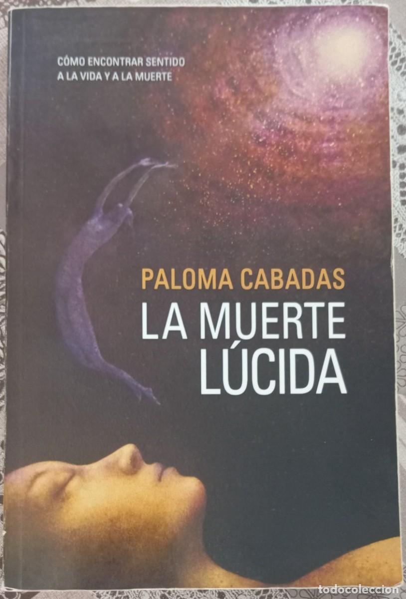 Libros de segunda mano: LA MUERTE LUCIDA - PALOMA CABADAS - Foto 1