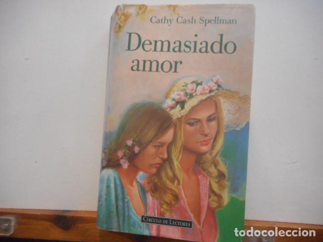 Libros de segunda mano: DEMASIADO AMOR. CATHY CASH SPELLMANN. CIRCULO DE LECTORES - Foto 1