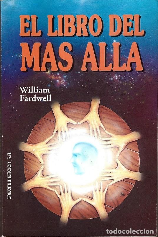 Libros de segunda mano: EL LIBRO DEL M&Aacute;S ALL&Aacute; WILLIAM FARDWELL - Foto 1