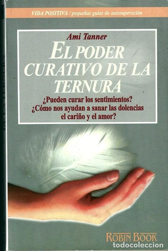 Libros de segunda mano: EL PODER CURATIVO DE LA TERNURA AMI TANNER - Foto 1