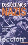 Libros de segunda mano: LOS &Uacute;LTIMOS NAZIS - BIDDISCOMBE, PERRY - Foto 1