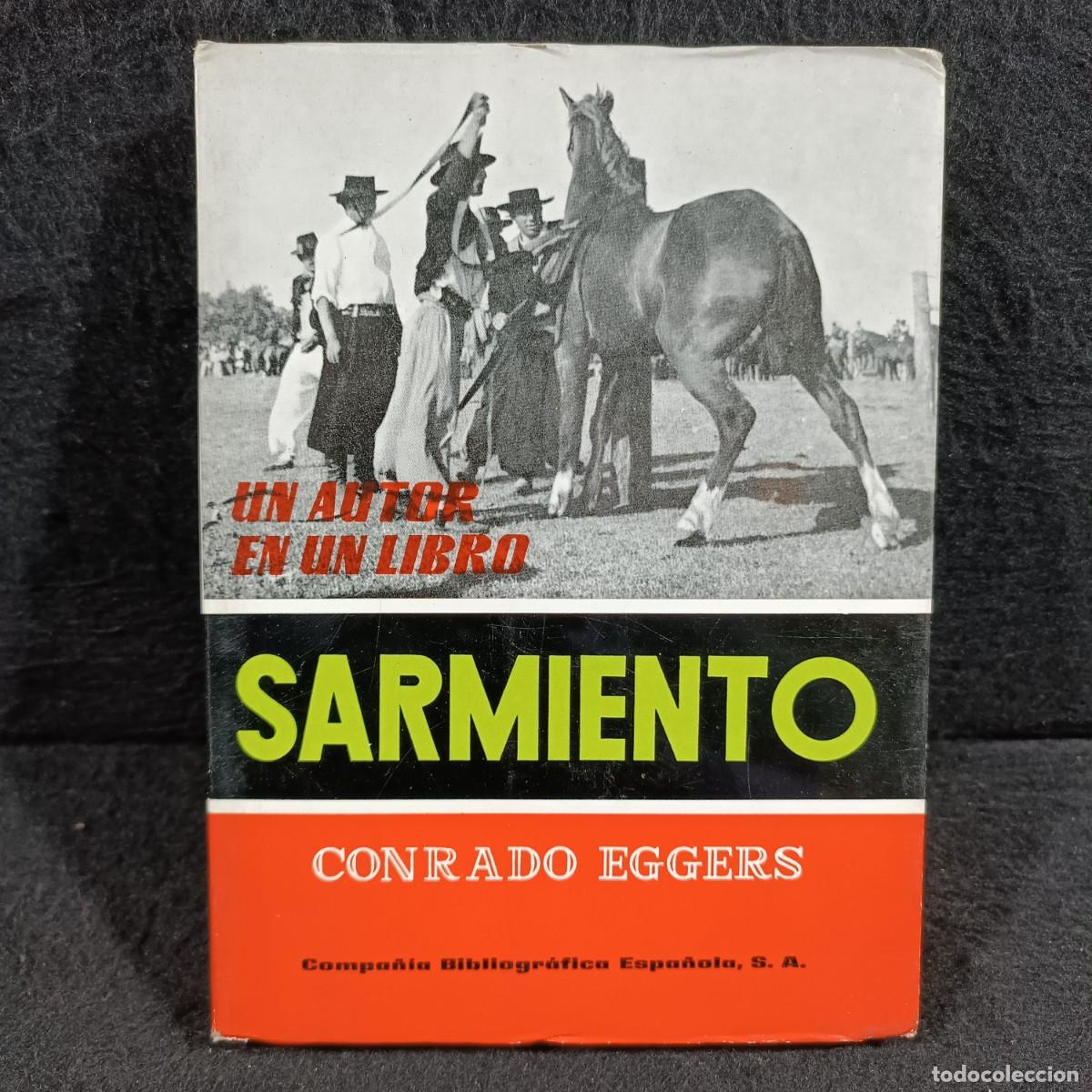 Libros de segunda mano: SARMIENTO - CONRADO EGGERS - UN AUTOR DE UN LIBRO - 9 / 819 - Foto 1