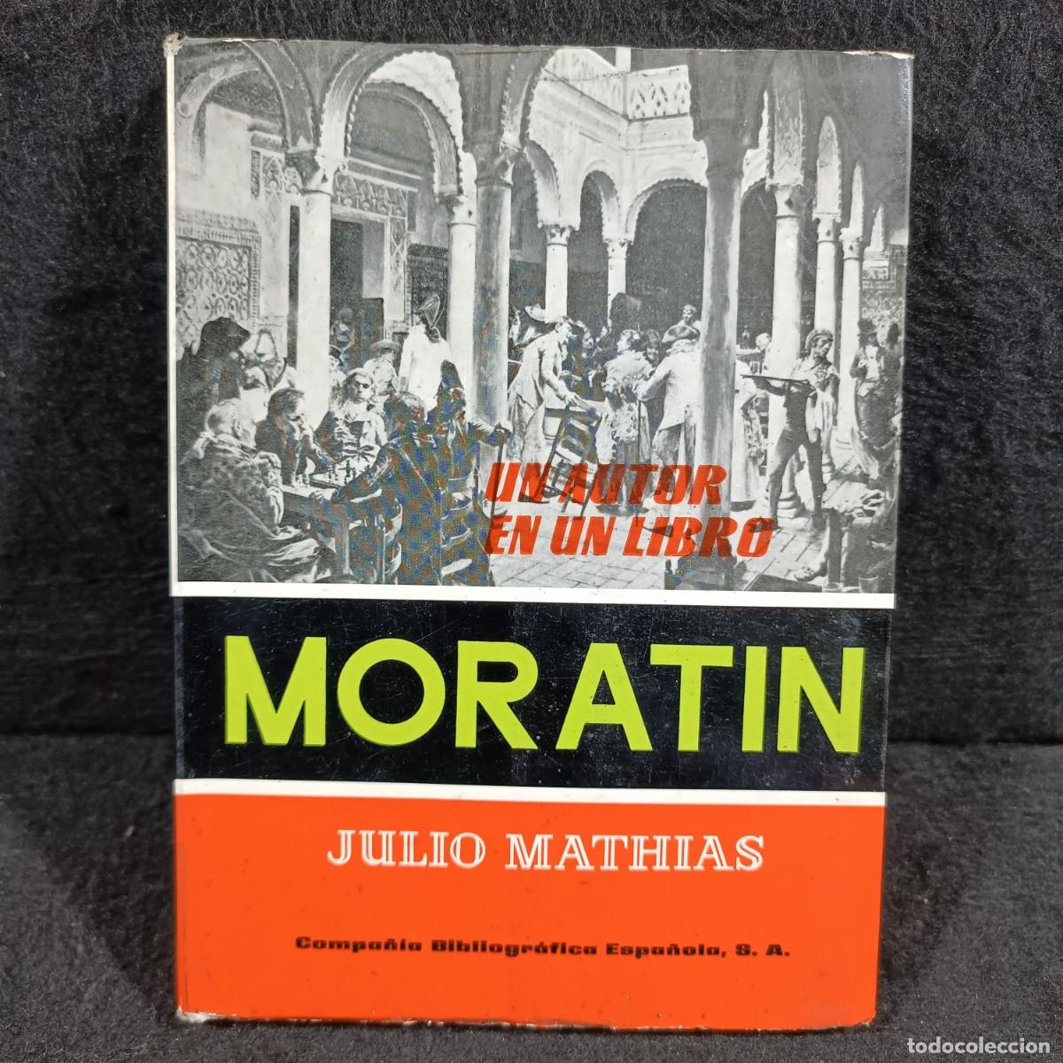 Libros de segunda mano: MORATIN - JULIO MATHIAS - UN AUTOR DE UN LIBRO - 16 / 821 - Foto 1