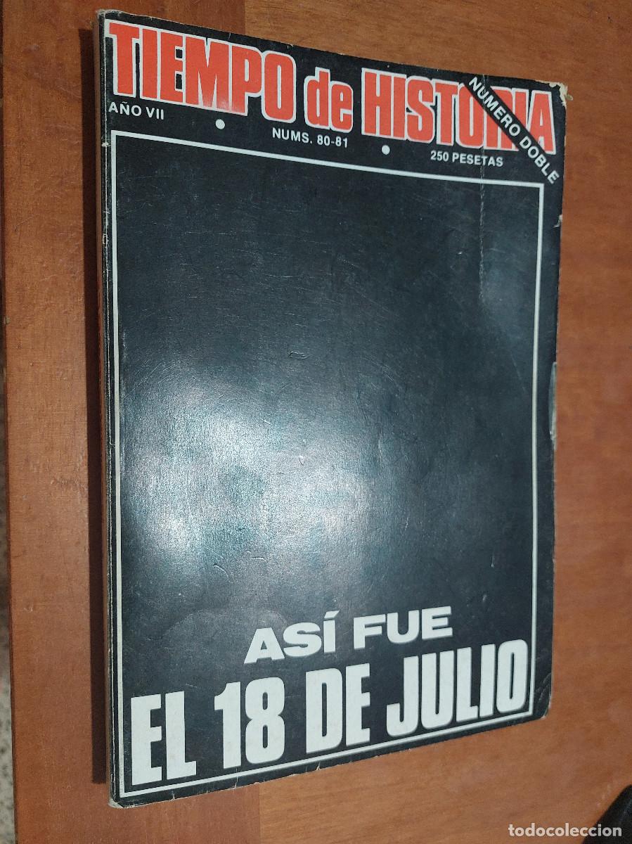 Second hand books: TIEMPO DE HISTORIA 80-81. A&Ntilde;O VII. AS&Iacute; FUE EL 18 DE JULIO. R&Uacute;STICA. BUEN ESTADO