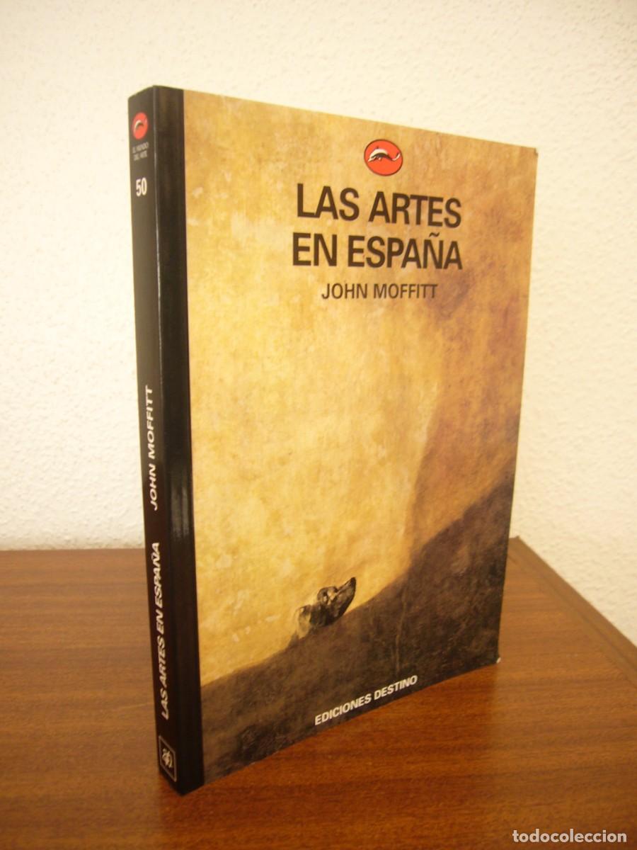 Libros de segunda mano: JOHN MOFFITT: LAS ARTES EN ESPA&Ntilde;A (DESTINO/ THAMES AND HUDSON, 1999) MUY BUEN ESTADO. RARO.