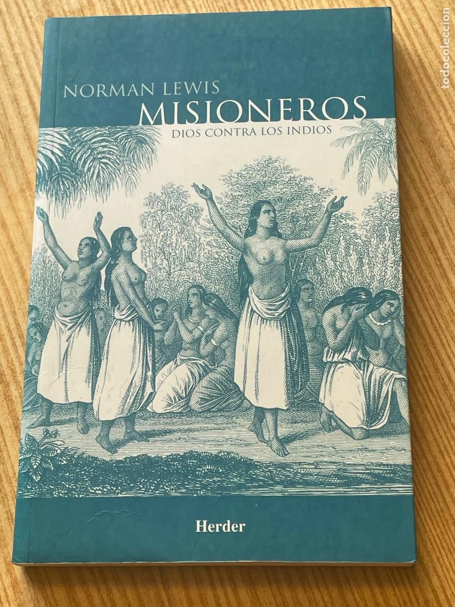 Libros de segunda mano: NORMAN LEWIS - MISIONEROS. DIOS CONTRA LOS INDIOS - HERDER 1998 - Foto 1