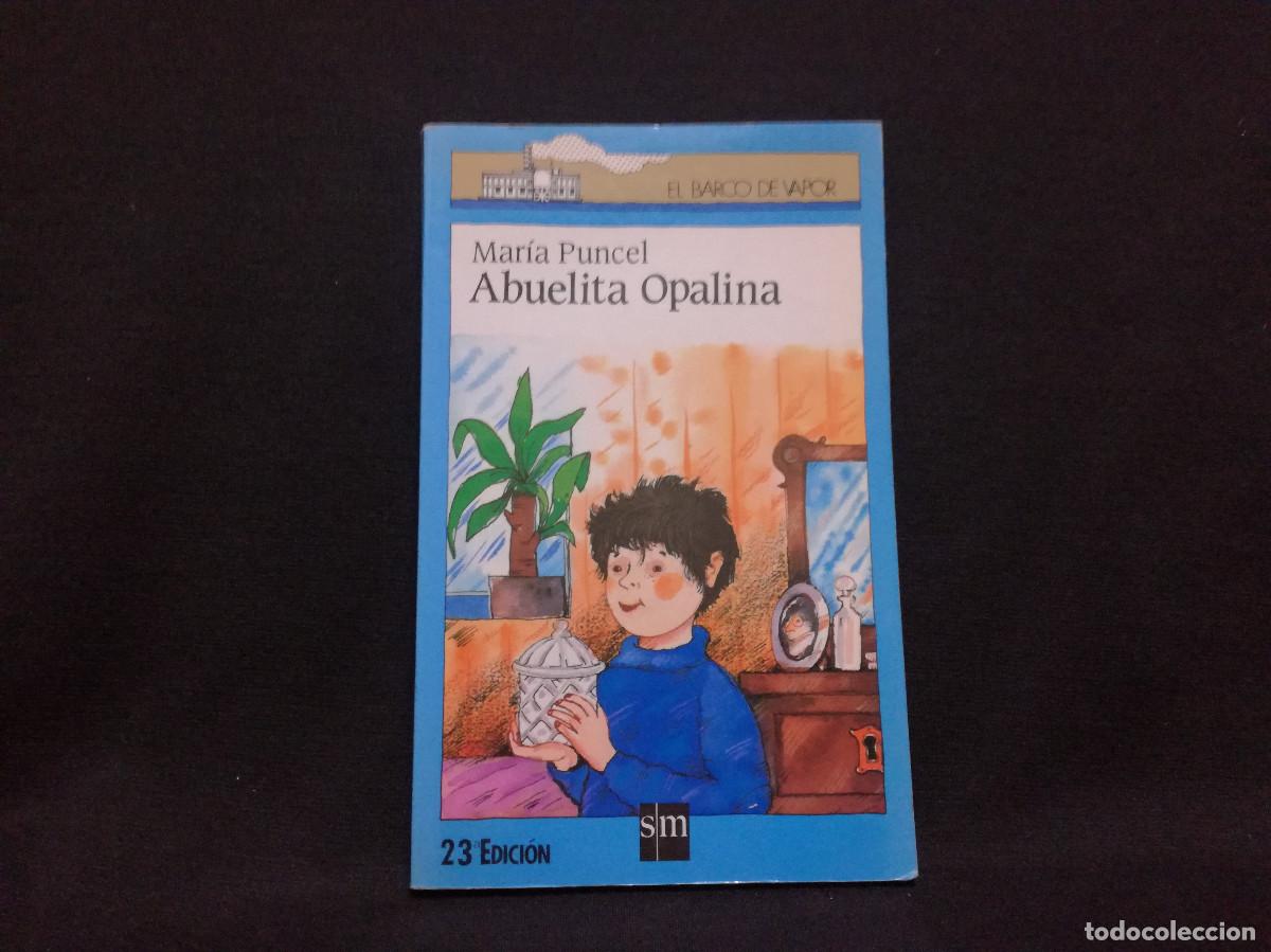 Libros de segunda mano: LIBRO - ABUELITA OPALINA - EL BARCO DE VAPOR - - Foto 1