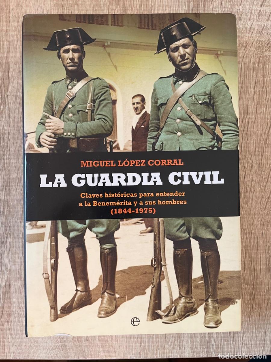 Libros de segunda mano: Libro &rdquo;La Guardia Civil&rdquo; de Miguel L&oacute;pez Corral - Foto 1