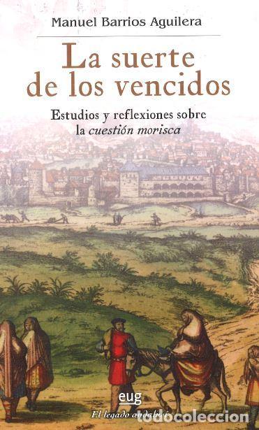 Libros de segunda mano: La suerte de los vencidos. - Barrios Aguilera, Manuel. - Foto 1